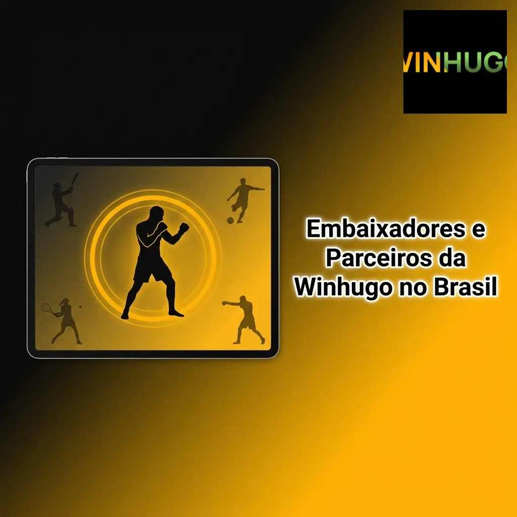 Embaixadores e parceiros da Winhugo no Brasil para apostas esportivas e benefícios exclusivos